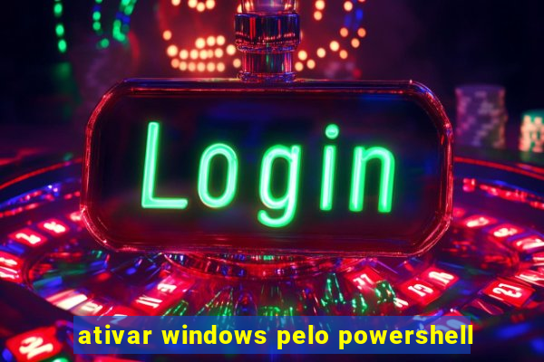 ativar windows pelo powershell